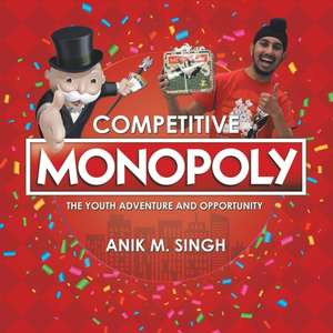 Competitive Monopoly de Anik M. Singh