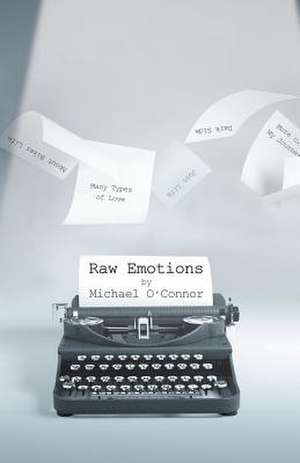 Raw Emotions de Michael O'Connor