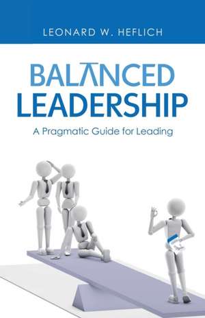 Balanced Leadership de Leonard W. Heflich