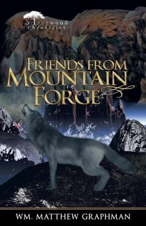 Friends from Mountain Forge de Wm. Matthew Graphman