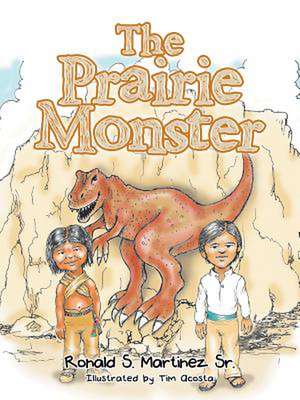 The Prairie Monster de Ronald S. Martinez Sr.