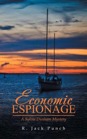 Economic Espionage de R. Jack Punch