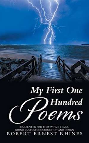 My First One Hundred Poems de Robert Ernest Rhines