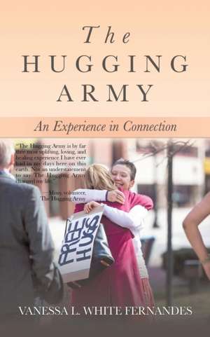 The Hugging Army de Vanessa L. White Fernandes