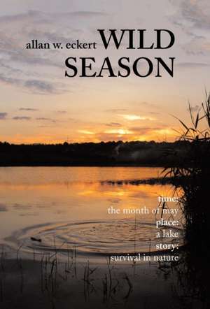 Wild Season de Allan W. Eckert