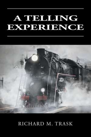 A Telling Experience de Richard M. Trask