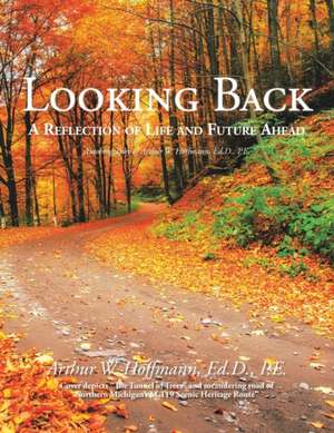 Looking Back de Ed. D. P. E. Arthur W. Hoffmann