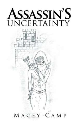 Assassin'S Uncertainty de Macey Camp