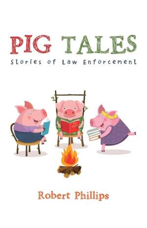 Pig Tales de Robert Phillips