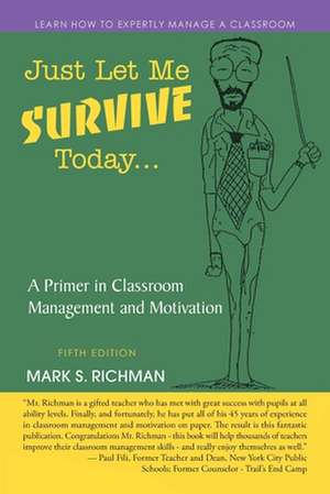 Just Let Me Survive Today de Mark S. Richman