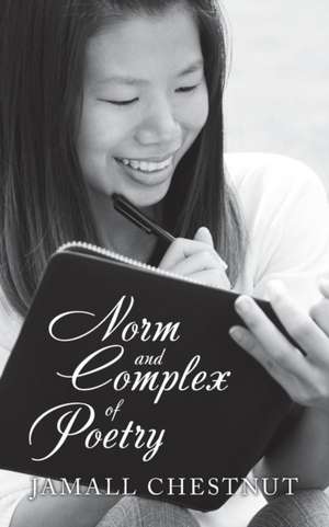 Norm and Complex of Poetry de Jamall Chestnut