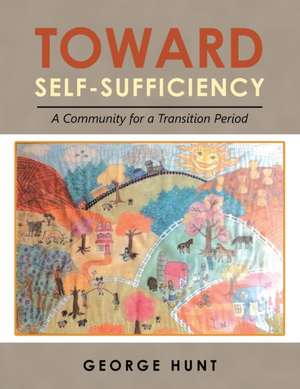 Toward Self-Sufficiency de George Hunt