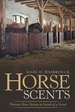 Horse Scents de Marc D. Hasbrouck