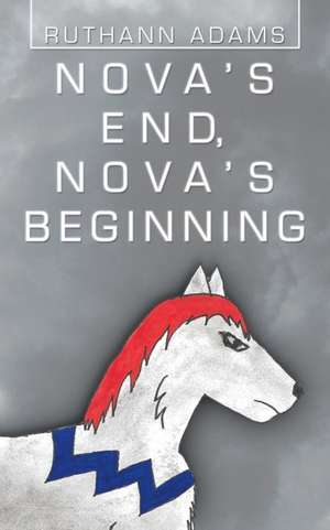 Nova's End, Nova's Beginning de Ruthann Adams