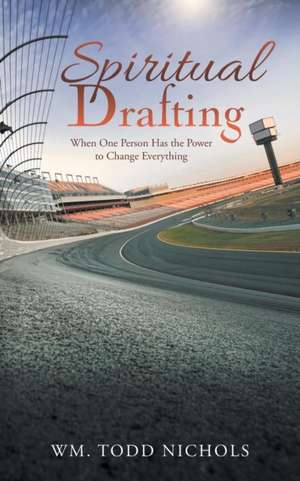 Spiritual Drafting de Wm. Todd Nichols