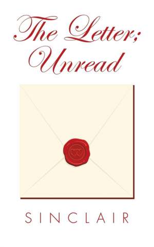 The Letter; Unread de Sinclair