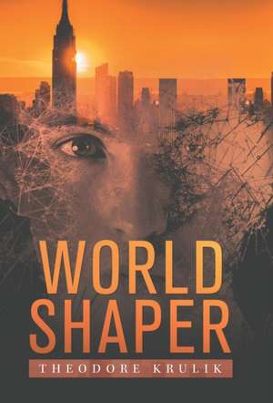 World Shaper de Theodore Krulik