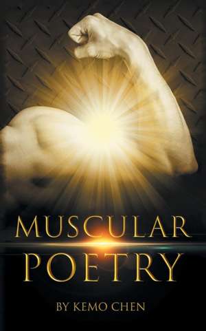 Muscular Poetry de Kemo Chen