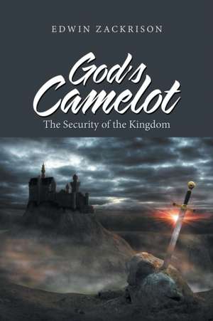 God's Camelot de Edwin Zackrison