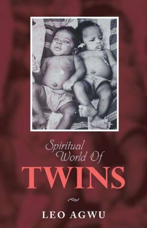 Spiritual World of Twins de Leo Agwu