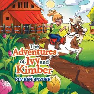 The Adventures of Ivy and Kimber de Kimber Snyder