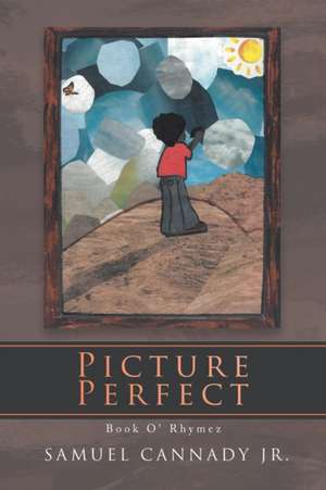 Picture Perfect de Samuel Cannady Jr.