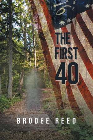 The First 40 de Brodee Reed