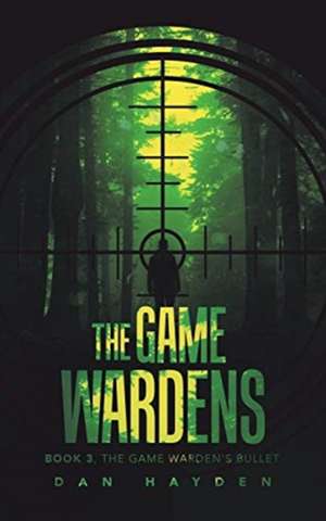 The Game Wardens de Dan Hayden