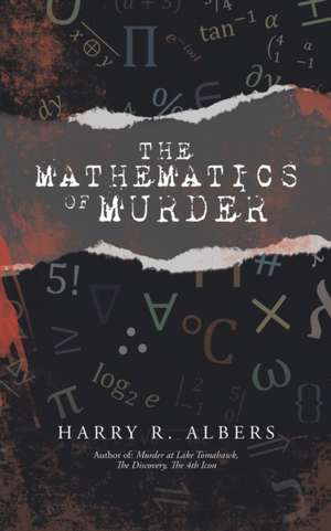 The Mathematics of Murder de Harry R. Albers