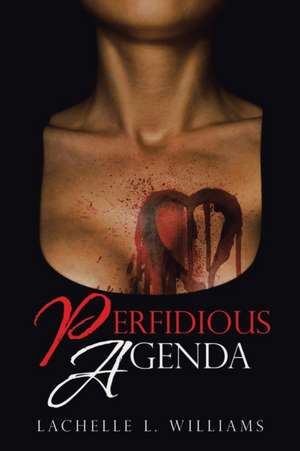 Perfidious Agenda de Lachelle L. Williams