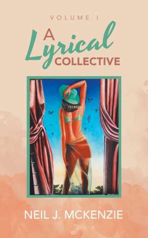 A Lyrical Collective de Neil J. McKenzie