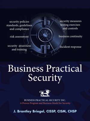 Business Practical Security de J. Brantley Briegel Cissp Cism Chsp