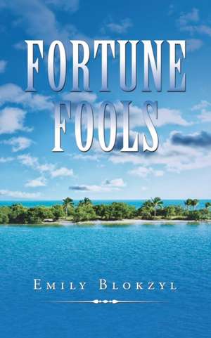 Fortune Fools de Emily Blokzyl