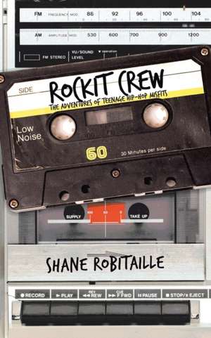 Rockit Crew de Shane Robitaille