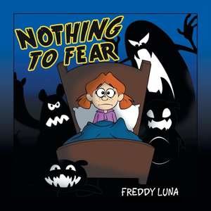 Nothing to Fear de Freddy Luna