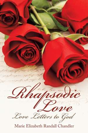 Rhapsodic Love de Marie Elizabeth Randall Chandler