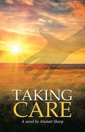 Taking Care de Alastair Sharp