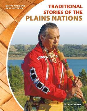 Traditional Stories of the Plains Nations de Marie Powell