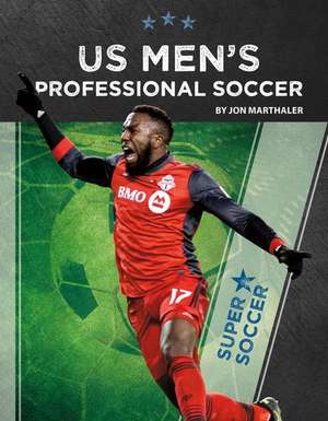 Us Men's Professional Soccer de Jon Marthaler