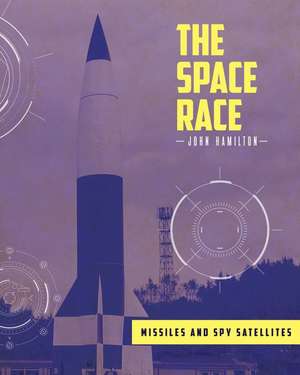 Missiles and Spy Satellites de John Hamilton