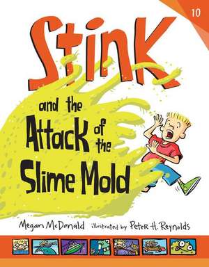 Stink and the Attack of the Slime Mold de Megan McDonald