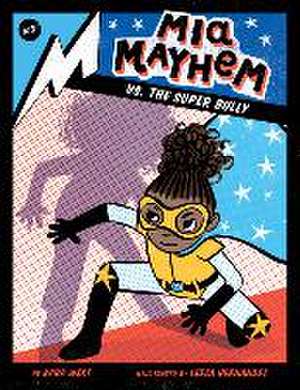 MIA Mayhem vs. the Super Bully: #3 de Kara West