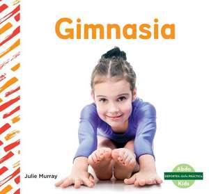 Gimnasia (Gymnastics) de Julie Murray