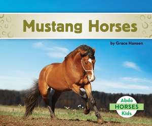 Mustang Horses de Grace Hansen