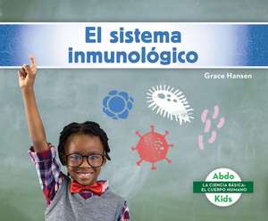 El Sistema Inmunológico (Immune System) de Grace Hansen