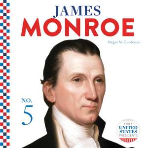 James Monroe de Megan M Gunderson