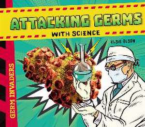 ATTACKING GERMS W/SCIENCE