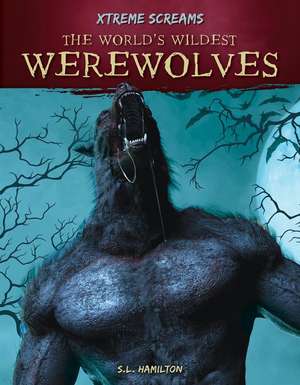 World's Wildest Werewolves de Sue L Hamilton