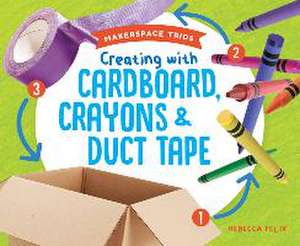 CREATING W/CARDBOARD CRAYONS &