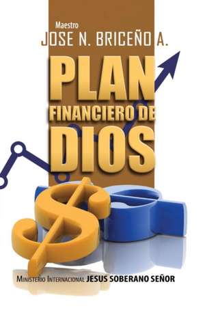 Plan Financiero de Dios de José N. Briceño a.